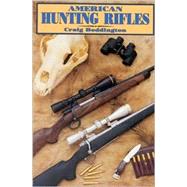 American Hunting Rifles: Their Application in the Field for Practical Shooting, With Notes on Handguns and Shotguns