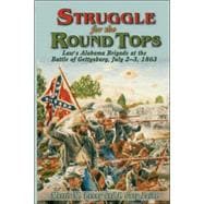Struggle for the Round Tops : Law's Alabama Brigade at the Battle of Gettysburg, July 2-3, 1863
