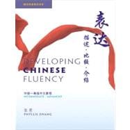 Developing Chinese Fluency Workbook (with access key to Online Workbook)
