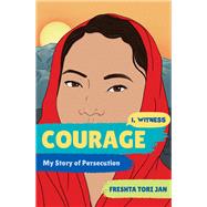 Courage My Story of Persecution