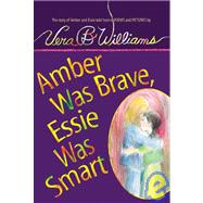 Amber Was Brave, Essie Was Smart: The Story of Amber and Essie Told Here in Poems and Pictures
