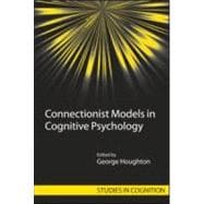 Connectionist Models In Cognitive Psychology
