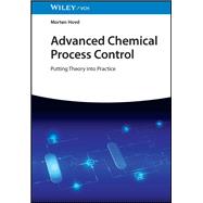 Advanced Chemical Process Control Putting Theory into Practice