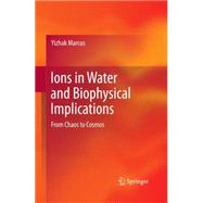 Ions in Water and Biophysical Implications