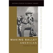 Making Ballet American Modernism Before and Beyond Balanchine