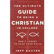 The Ultimate Guide to Being a Christian in College