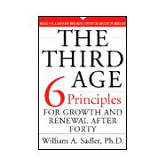 The Third Age The Six Priciples Of Personal Growth And Renewal After 40