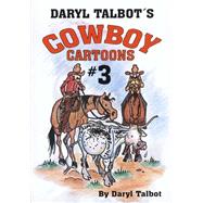 Daryl Talbot's Cowboy Cartoons 3