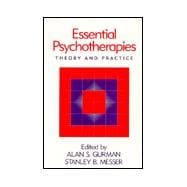 Essential Psychotherapies Theory and Practice
