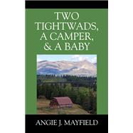 Two Tightwads, a Camper, & a Baby