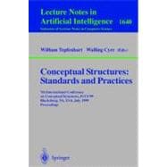 Conceptual Structures: Standards and Practices : 7th International Conference on Conceptual Structures, Iccs'99, Blacksburg, Va, Usa, July 12-15, 1999 : Proceedings