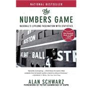 The Numbers Game Baseball's Lifelong Fascination with Statistics
