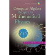 Computer Algebra Recipes for Mathematical Physics