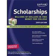 Kaplan Scholarships 2009 Edition; Billions of Dollars in Free Money for College