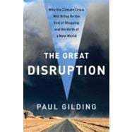 The Great Disruption Why the Climate Crisis Will Bring On the End of Shopping and the Birth of a New World
