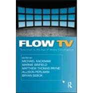 Flow TV: Television in the Age of Media Convergence