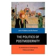 The Politics of Postmodernity; An Introduction to Contemporary Politics and Culture