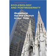 Ecclesiology and Postmodernity : Questions for the Church in Our Time