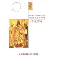 Conversations with Scripture : Hebrews
