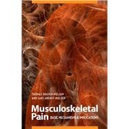 Musculoskeletal Pain Basic Mechanisms & Implications