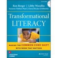 Transformational Literacy Making the Common Core Shift with Work That Matters