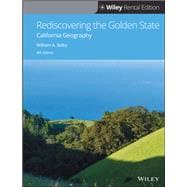 Rediscovering the Golden State: California Geography, 4th Edition [Rental Edition]
