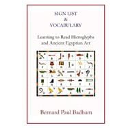Sign List & Vocabulary Learning to Read Hieroglyphs and Ancient Egyptian Art