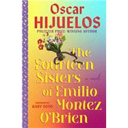 The Fourteen Sisters of Emilio Montez O'Brien A Novel