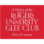 A History of the Rutgers University Glee Club