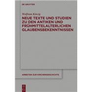 Neue Texte und Studien zu den antiken und frühmittelalterlichen Glaubensbekenntnissen