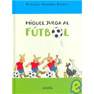 Miguel Juega Al Futbol / Miguel Plays Soccer