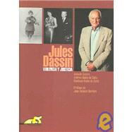 Jules Dassin: Violencia Y Justicia/Violence and Justice