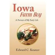Iowa Farm Boy : A Portrait of My Early Life
