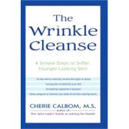 The Wrinkle Cleanse 4 Simple Steps to Softer, Younger-Looking Skin