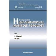 High-Dimensional Manifold Topology: Proceedings of the School Ictp, Trieste, Italy 21 May - 8 June 2001
