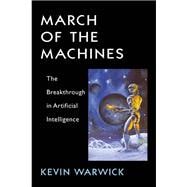 March of the Machines : The Breakthrough in Artificial Intel..., 9780252072239