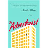 The Adventurist A Novel