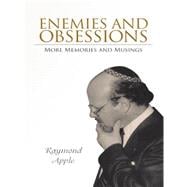 Enemies and Obsessions: More Memories and Musings
