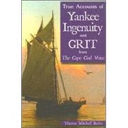 True Accounts of Yankee Ingenuity and Grit from the Cape Cod Voice