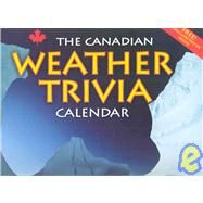 The Canadian Weather Trivia 2008 Calendar