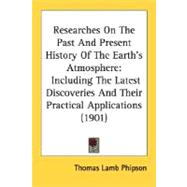 Researches on the Past and Present History of the Earth's Atmosphere : Including the Latest Discoveries and Their Practical Applications (1901)