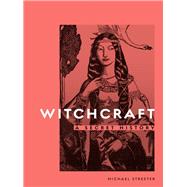 Witchcraft A Secret History