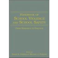 Handbook of School Violence and School Safety: From Research to Practice