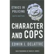 Character and Cops Ethics in Policing