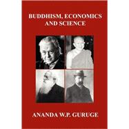 Buddhism, Economics and Science : Further Studies in Socially Engaged Humanistic Buddhism