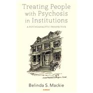 Treating People With Psychosis in Institutions