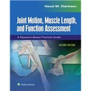 Joint Motion, Muscle Length, and Function Assessment A Research-Based Practical Guide