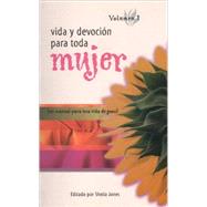 Vida Y Devocion Para Toda Mujer / Life and Godliness for Every Woman: Un Manual Para Una Vida De Gozo / A Manual for an Enjoyable Life