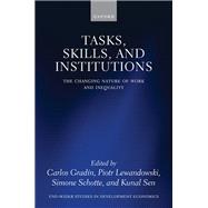 Tasks, Skills, and Institutions The Changing Nature of Work and Inequality