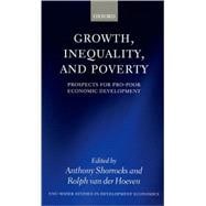 Growth, Inequality, and Poverty Prospects for Pro-Poor Economic Development